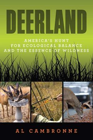 Deerland: America’s Hunt for Ecological Balance and the Essence of Wildness thumbnail