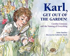 Karl, Get Out of the Garden!: Carolus Linnaeus and the Naming of Everything thumbnail
