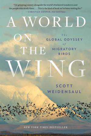 A World on the Wing: The Global Odyssey of Migratory Birds thumbnail