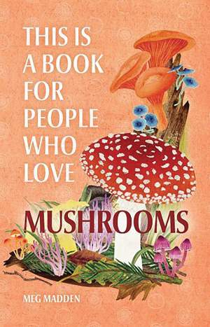 This is a Book for People Who Love Mushrooms thumbnail