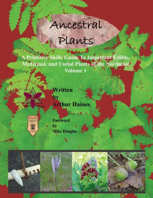 Ancestral Plants: A Primitive Skills Guide | Summer 2011 Issue