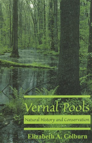 Vernal Pools: Natural History and Conservation thumbnail