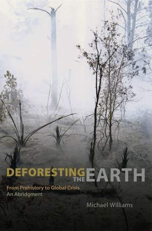 Deforesting the Earth: From Prehistory to Global Crisis thumbnail