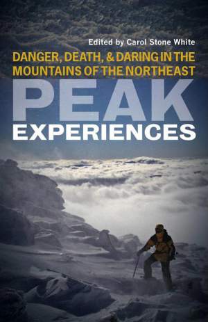 Peak Experiences: Danger, Death, and Daring in the Mountains of the Northeast thumbnail